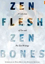 Zen Flesh Zen Bones